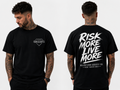 Risk More Live More Tee