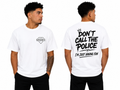 Don’t Call The Police Tee